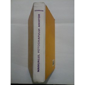 MANUALUL  FOTOGRAFULUI  AMATOR   -  ALEXANDRU  DICU